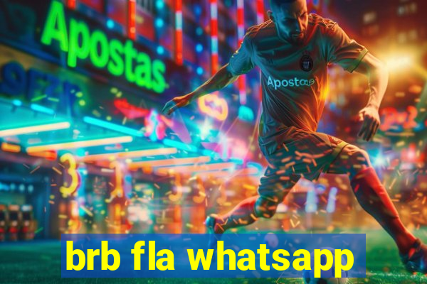 brb fla whatsapp